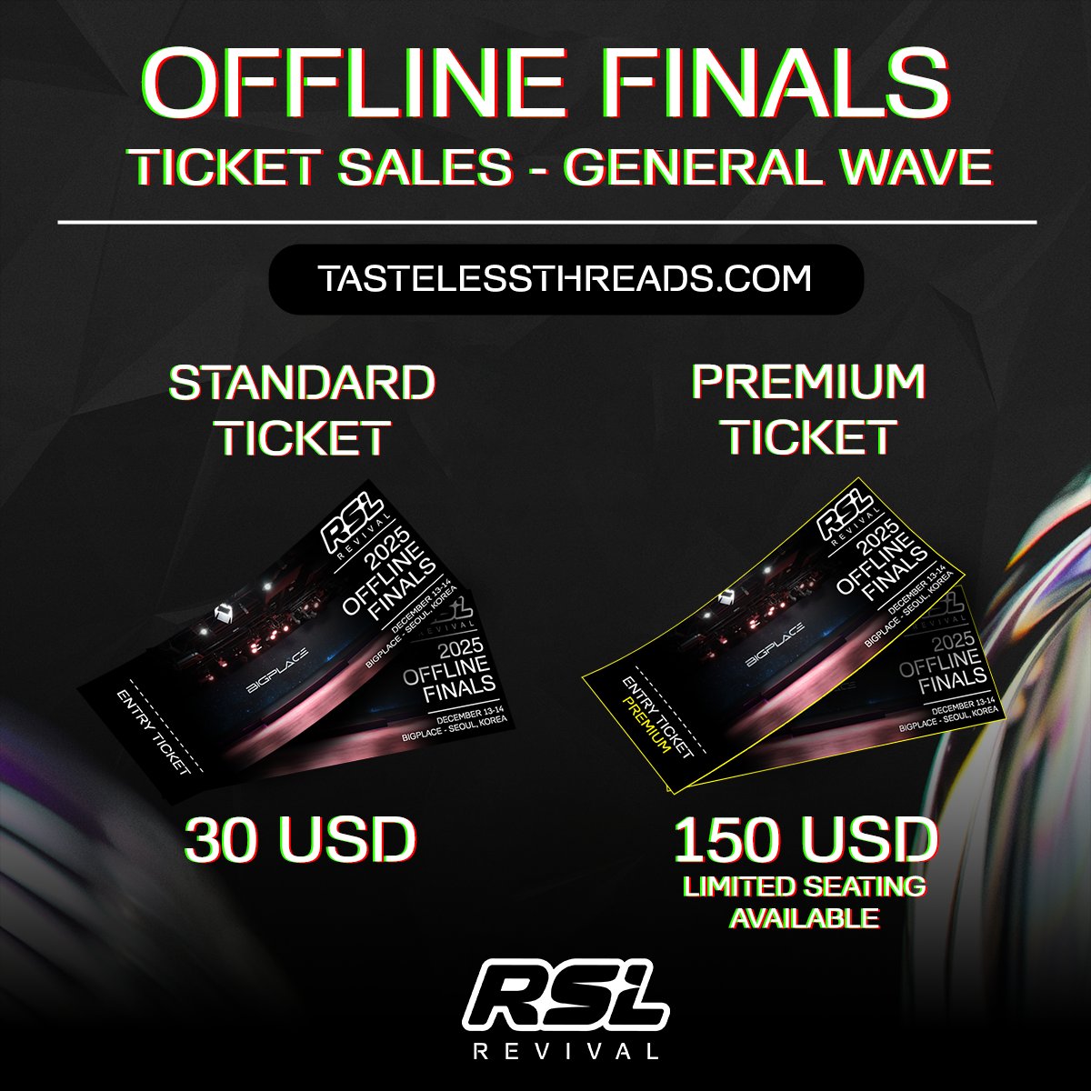 RSL Revival (@revivesc2) on Twitter photo 🚨GENERAL WAVE TICKETING FOR OFFLINE FINALS IS LIVE!🚨
1 ticket gives access to both days - $30 for Standard | $150 for Premium
Check the links below for details and grab yours before it's too late! 🚨GENERAL WAVE TICKETING FOR OFFLINE FINALS IS LIVE!🚨
1 ticket gives access to both days - $30 for Standard | $150 for Premium
Check the links below for details and grab yours before it's too late!