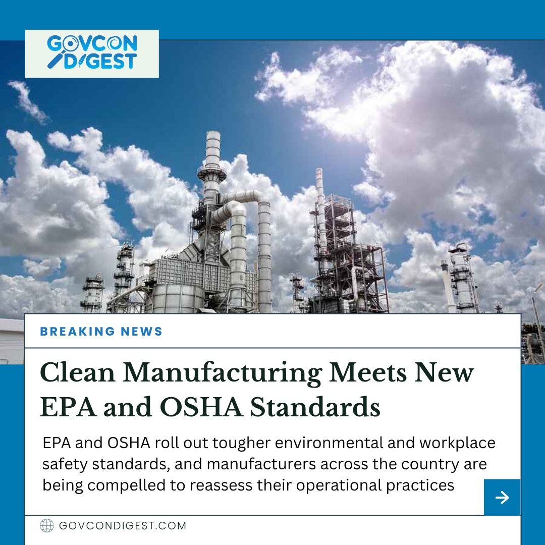 GovConDigest's tweet image. EPA &amp;amp; OSHA roll out stricter clean manufacturing &amp;amp; safety standards.
Firms adapting early will lead the next wave of sustainable GovCon.