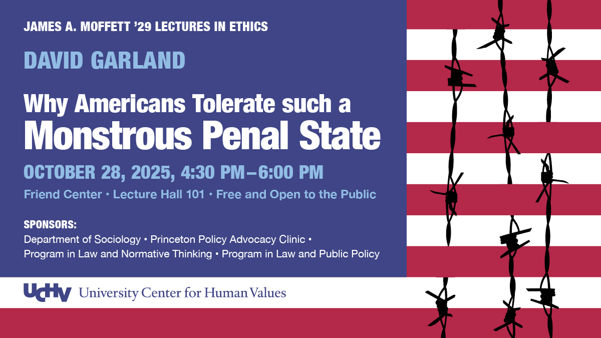 princetonian's tweet photo. #SPONSORED Join UCHV for the James A. Moffett ’29 Lectures in Ethics on Tuesday, October 28, 2025 at 4:30p.m. in the Friend Center, Lecture Hall 101. David Garland (NYU) will present the lecture, “Why Americans
Tolerate such a Monstrous Penal State”. Free and open to the public. https://t.co/ic9xfE53tb