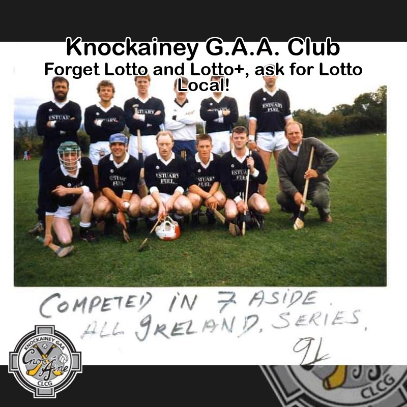 Play Online: lottoraiser.ie/Knockainey/
Tuesday, 28th October the Jackpot will be: € 3,200