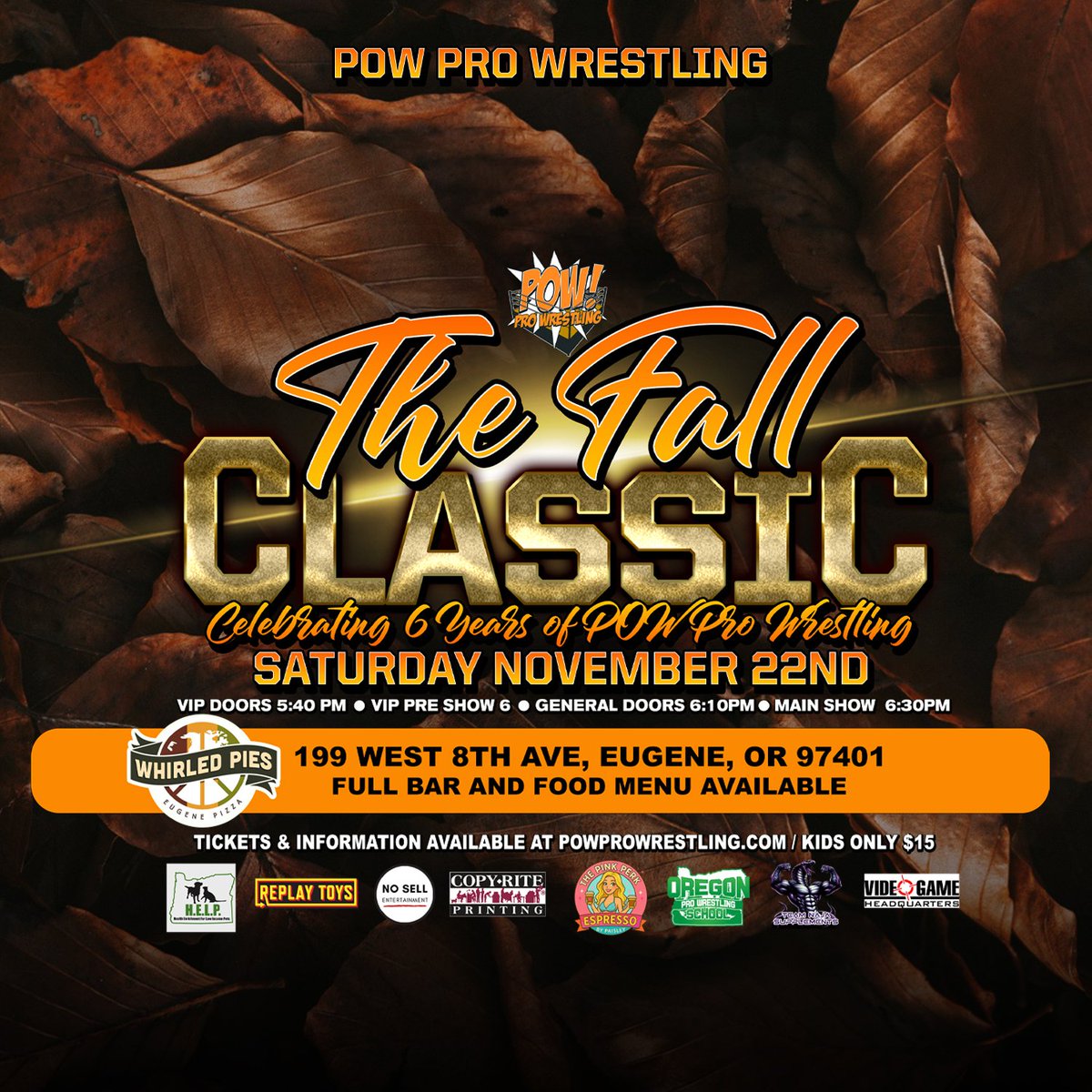HEY POWderkeg!

Tickets available NOW for "The Fall Classic", celebrating 6 years of POW!, featuring the "War of Attrition" Elimination Steel Cage Match, Midnight Heat returning to challenge Flamin' Aces and more!

Be there LIVE at Whirled Pies in Eugene on Saturday, November 22!