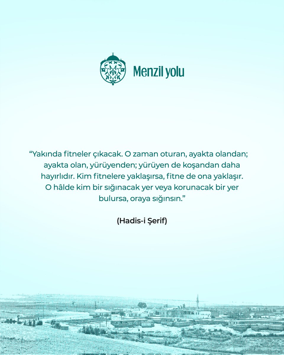 “Yakında fitneler çıkacak. O zaman oturan, ayakta olandan; ayakta olan, yürüyenden; yürüyen de koşandan daha hayırlıdır. Kim fitnelere yaklaşırsa, fitne de ona yaklaşır. O hâlde kim bir sığınacak yer veya korunacak bir yer bulursa, oraya sığınsın.” 

(Hadis-i Şerif)