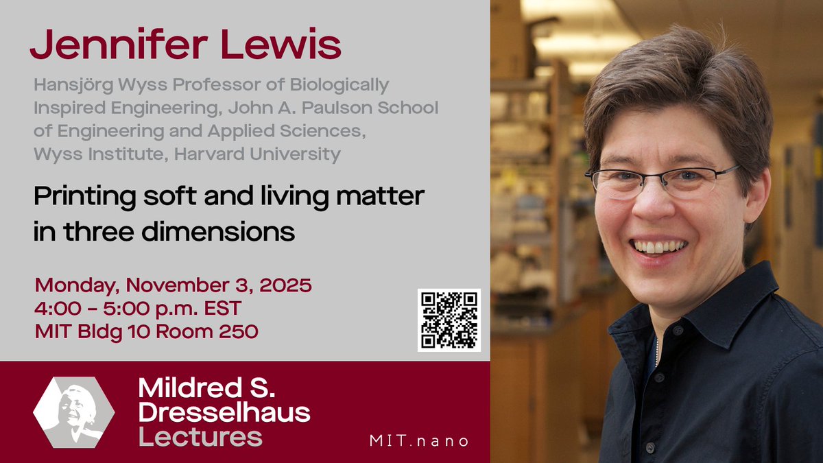 November 3: The 2025 Dresselhaus Lecture!

Jennifer Lewis, the Hansjörg Wyss Professor of Biologically Inspired Engineering at <a href="/Harvard/">Harvard University</a> will present on printing soft and living matter in three dimensions.

Register: mitnano.mit.edu/events/dressel…
