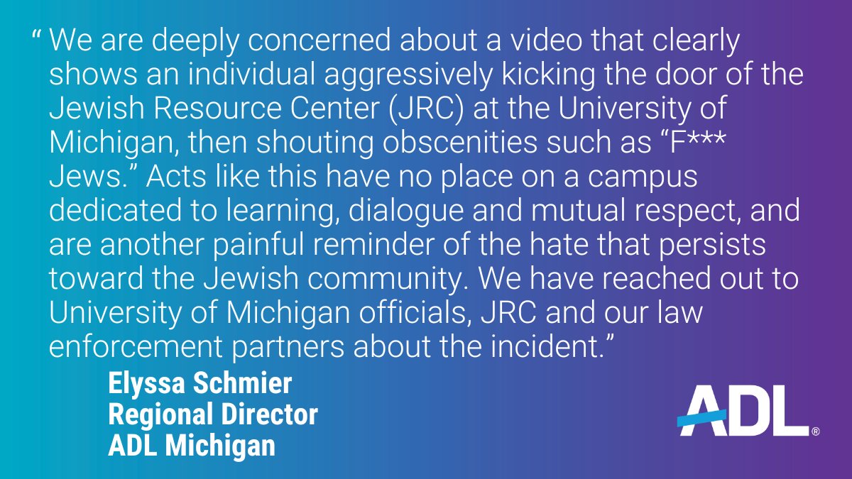 Our statement regarding a video circulating on social media allegedly capturing an individual shouting antisemitic obscenities and kicking the door of the Jewish Resource Center at the University of Michigan.