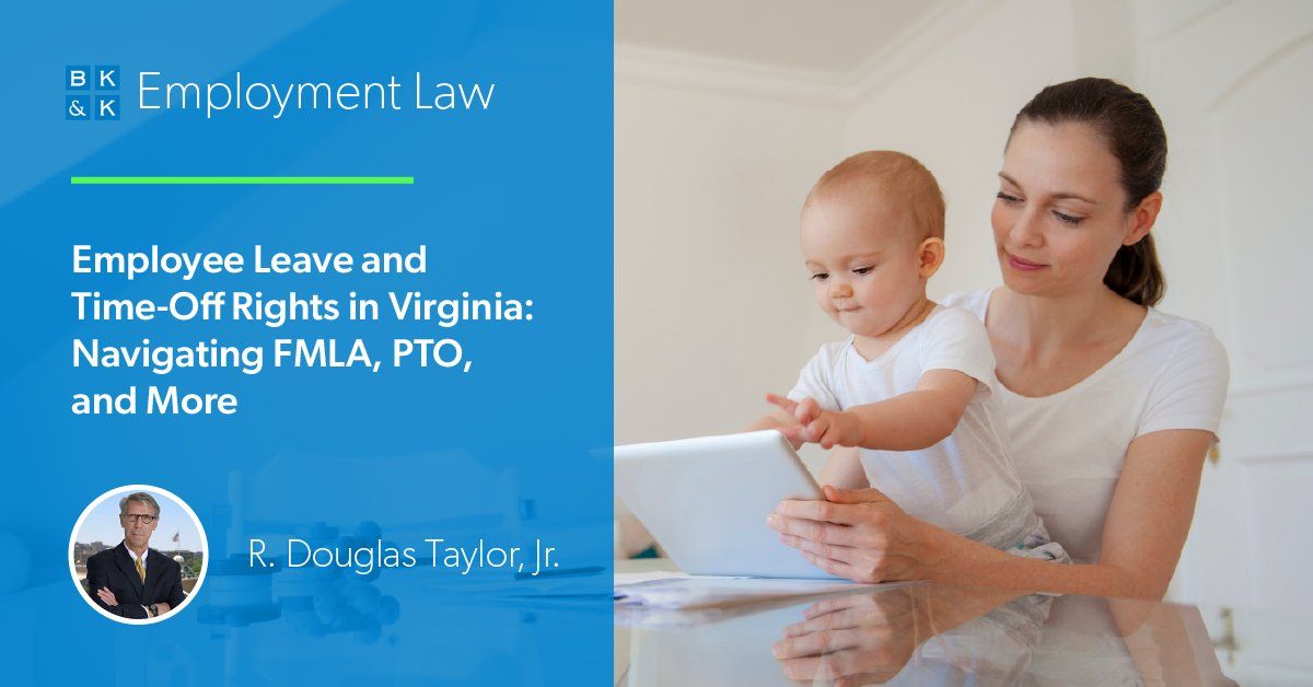 BKK employment law attorney Doug Taylor breaks down employee leave rights in Virginia. From FMLA to state-specific protections, learn what employers need to know. Essential guidance for navigating complex leave laws: bit.ly/42I2SaX