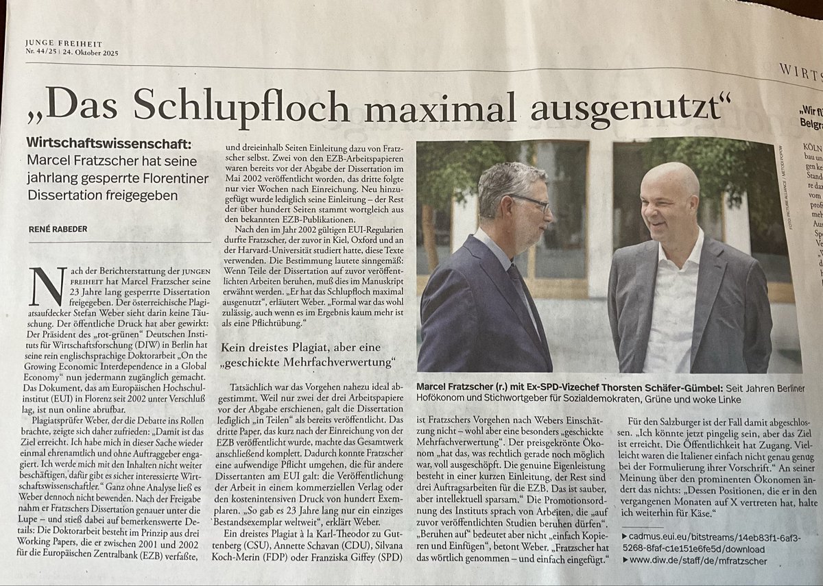 Marcel Fratzschers Dissertation - kein dreistes Plagiat, aber eine „geschickte Mehrfachverwertung".
„Der preisgekrönte Ökonom „hat das, was rechtlich gerade noch möglich war, voll ausgeschöpft. Die genuine Eigenleistung besteht in einer kurzen Einleitung, der Rest sind drei