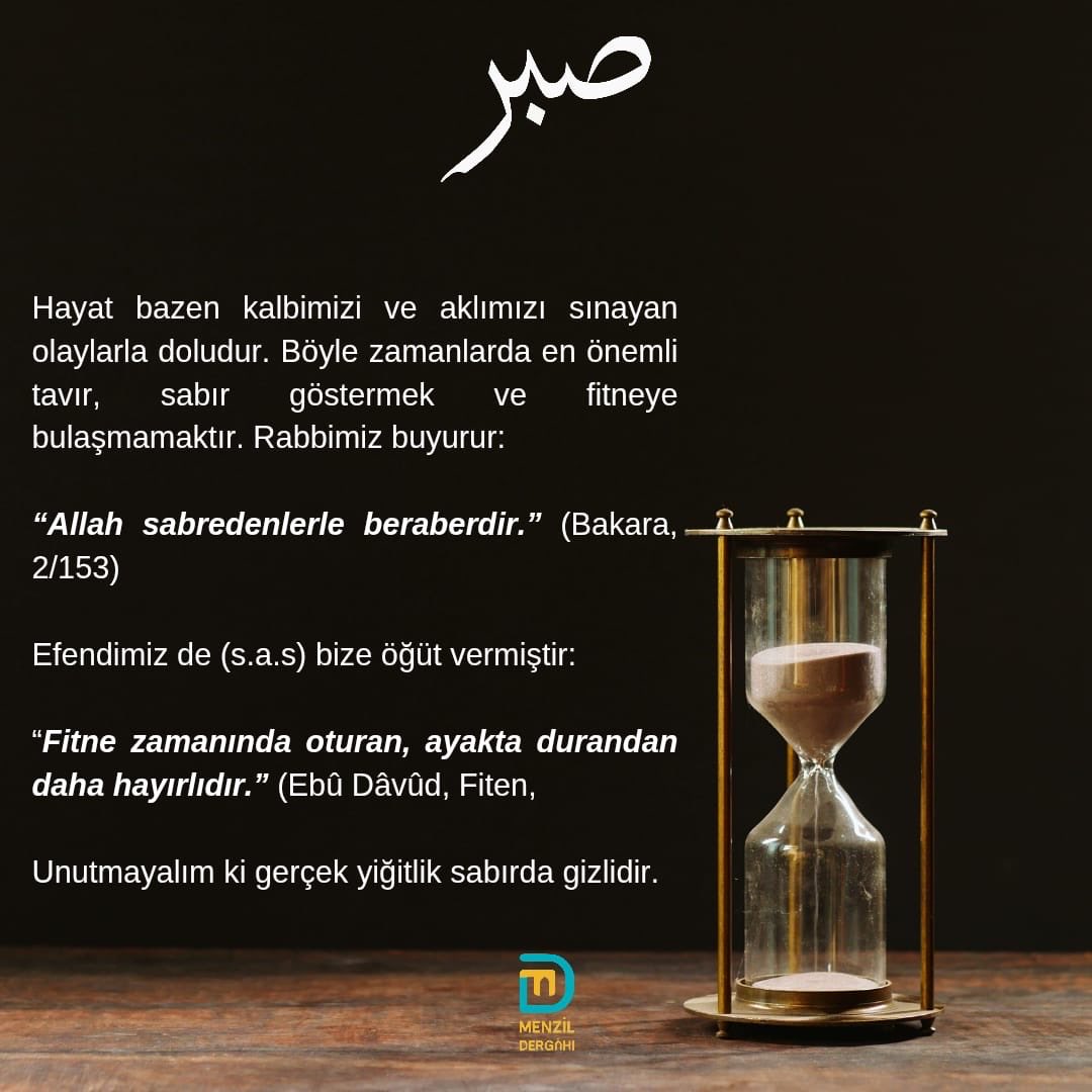 “Unutmayalım ki gerçek yiğitlik saburda gizlidir..”