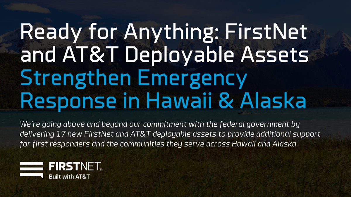 FirstNet's tweet image. Stronger networks, safer communities! See how we are transforming emergency response in Hawaii and Alaska. Full story on the blog ➡️ about.att.com/blogs/2025/rea…