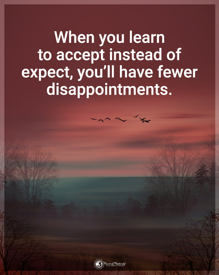When you learn to accept instead of expect, you'll have fewer disappointments. 🌈✨