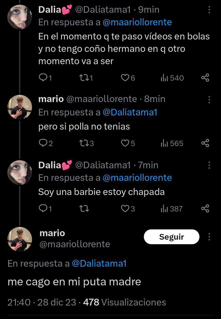 Esto fue una de las mayores odas a la comedia que jamás ha existido en esta red social

- Pero si polla no tenías
+ Soy una barbie estoy chapada
- Me cago en mi puta madre