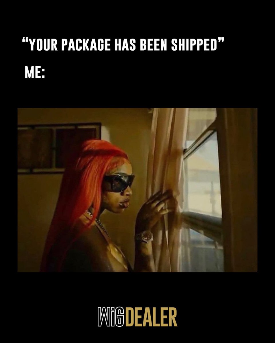 wigdealer's tweet image. Me: Orders one wig
Also me: 👀 at the window like I ordered a whole personality shift.
If it says “out for delivery,” don’t call me unless you are the mailman.

#WigDealer #SlayForLess #HDLace #WigInstall #WigTok #WigTransformation