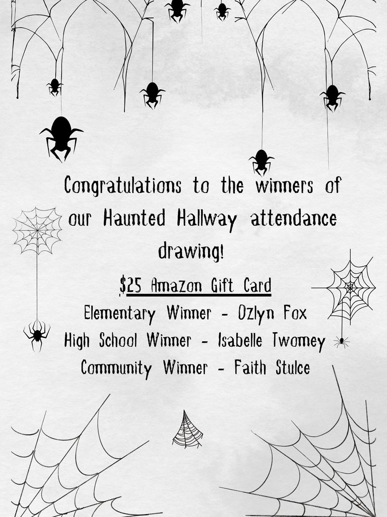 Haunted Hallway Raffle Winners! See Mrs. Dana for your $25 Amazon Gift Card!