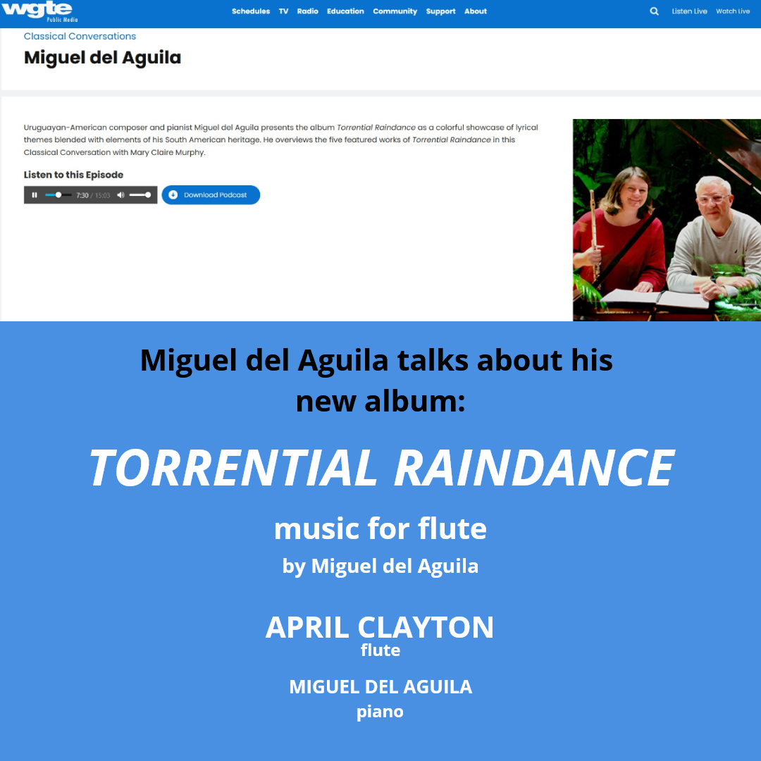 🎙️ Miguel del Aguila joins WGTE’s Classical Conversations to talk about our FLUTE MUSIC album TORRENTIAL RAINDANCE -flutist April Clayton composer/piano Miguel del Aguila wgte.org/radio/local-po…