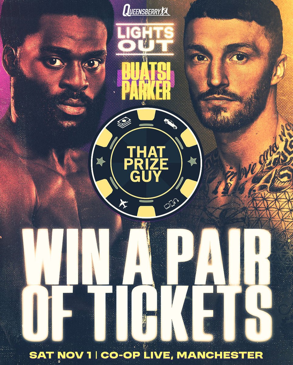🎟 WIN TICKETS TO BUATSI vs PARKER 🎟️
 
<a href="/ThatPrizeGuy/">That Prize Guy</a> is giving lucky fans the chance to win a pair of tickets to #BuatsiParker at the Co-op Live 🤩 
 
To enter: 
 
✅ Like this post and follow <a href="/Queensberry/">Queensberry Promotions</a> and <a href="/ThatPrizeGuy/">That Prize Guy</a>
 
Don’t miss Lights Out! 👊💥