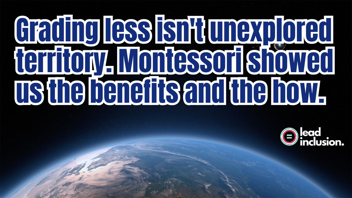 leeannjung's tweet image. Grading less isn’t the radical unknown. Montessori educators (at all levels--not only preschool) have shown us the way for years. #LeadInclusion #Grading #UDL #EduSky #TeacherTwitter #EdChat