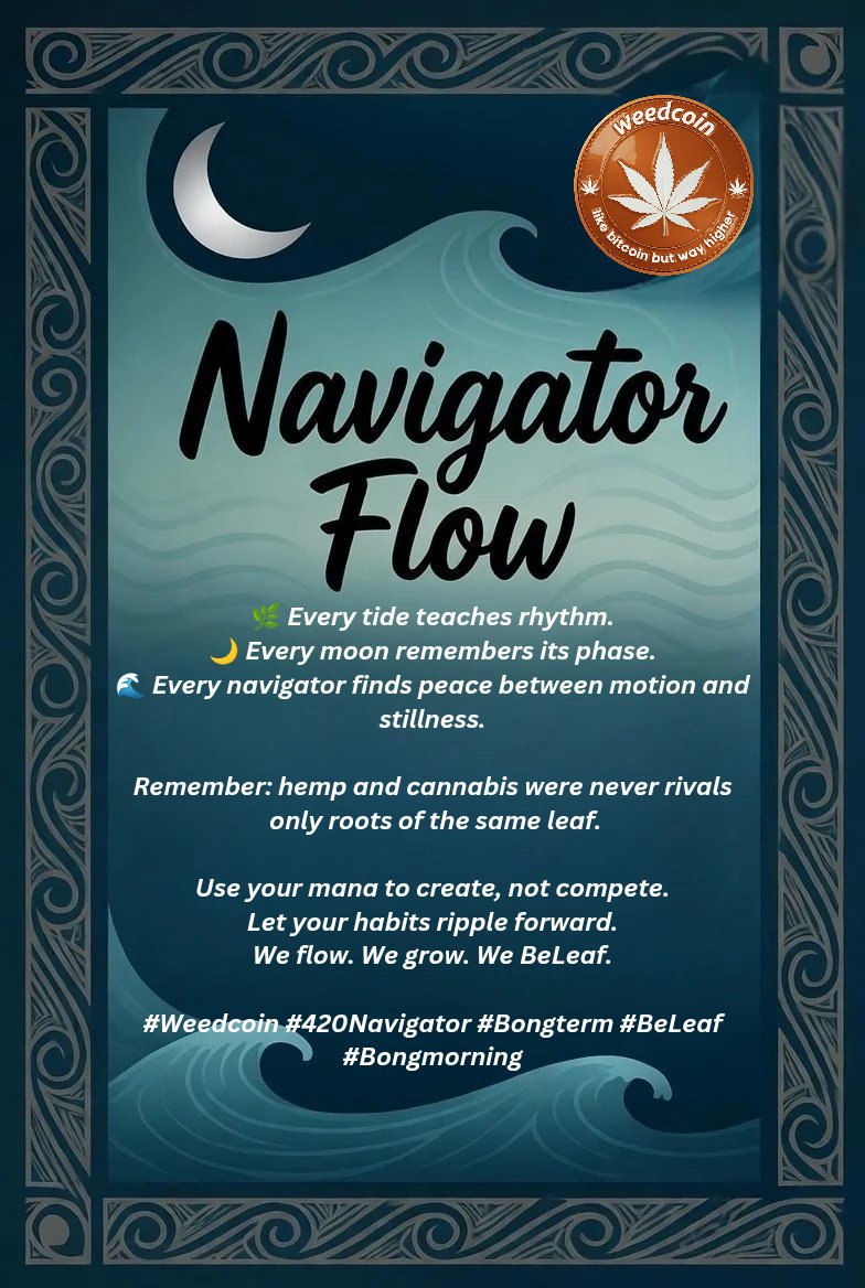 pvtSamoa's tweet photo. The navigator doesnโt chase waves, he listens until they speak. ๐
Todayโs lesson is rhythm, not rush. Tune your mana, keep your flow steady, and let your work ripple in silence. ๐ฟ๐
#Weedcoin #420Navigator #Bongterm #BeLeaf #cannabiscommunity https://t.co/Yoko1g99sL