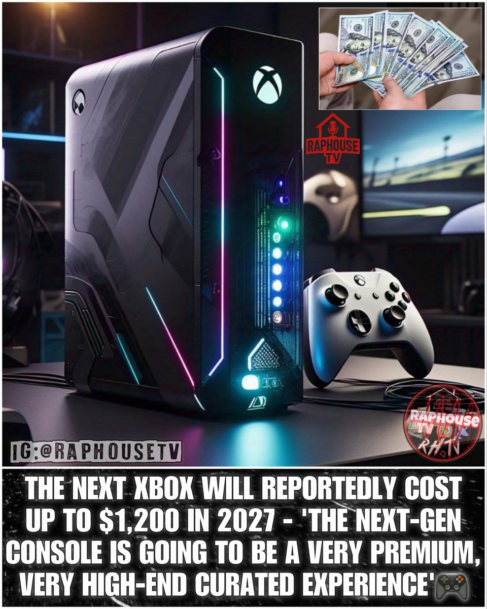 raphousetv2's tweet photo. The Next Xbox Will Cost Up To $1,200 In 2027 - 'The Next-Gen Console Is Going To Be A Very Premium, Very High-End Curated Experience' 🎮😳💵 https://t.co/IHfwJBaJIF