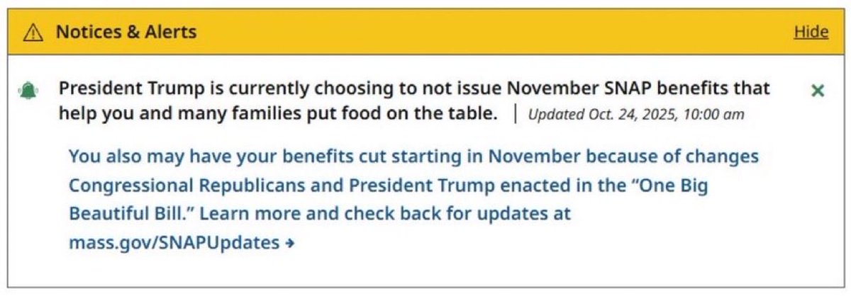 🚨 BREAKING: Massachusetts’ official SNAP website is now displaying an alert warning that Trump is “choosing not to issue November SNAP benefits.”

It also states that benefits may be cut starting this month due to changes enacted in Trump’s so-called “One Big Beautiful Bill.”