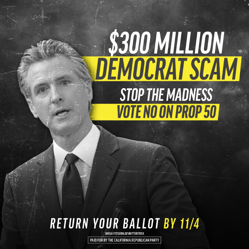 CAGOP's tweet photo. Prop 50 costs taxpayers $300 million while CA is billions in debt. Enough is enough. 
Vote NO by Nov. 4th!