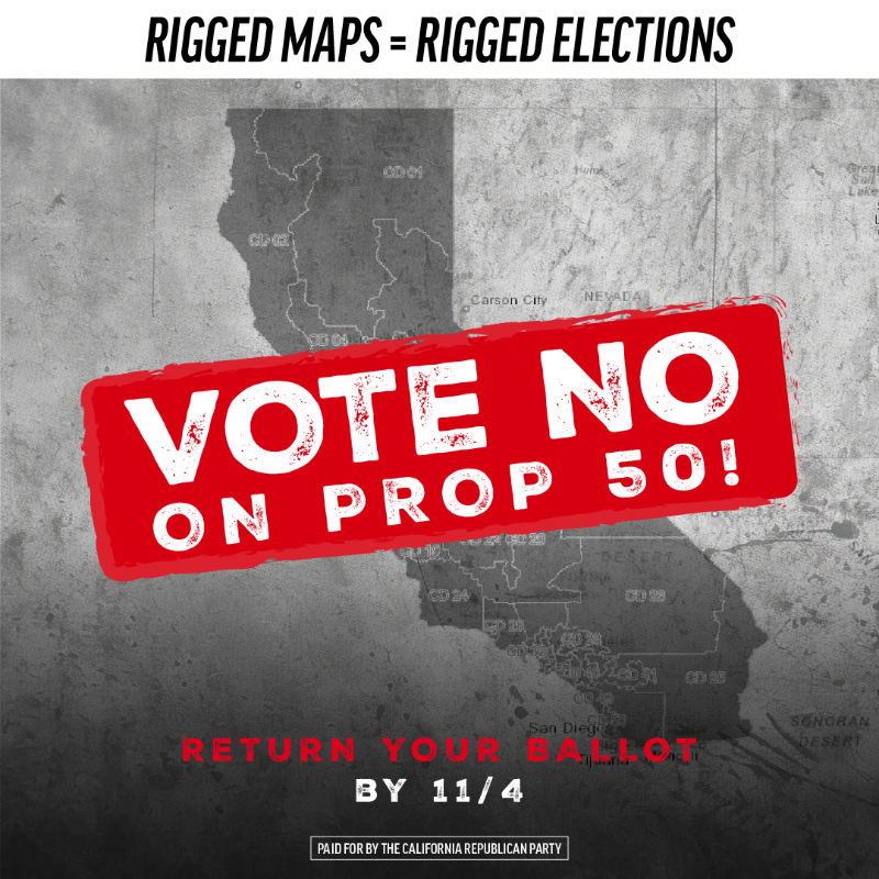 CAGOP's tweet photo. Gavin Newsom’s Prop 50 kills independent redistricting so politicians can pick their voters. Vote NO by 11/4.