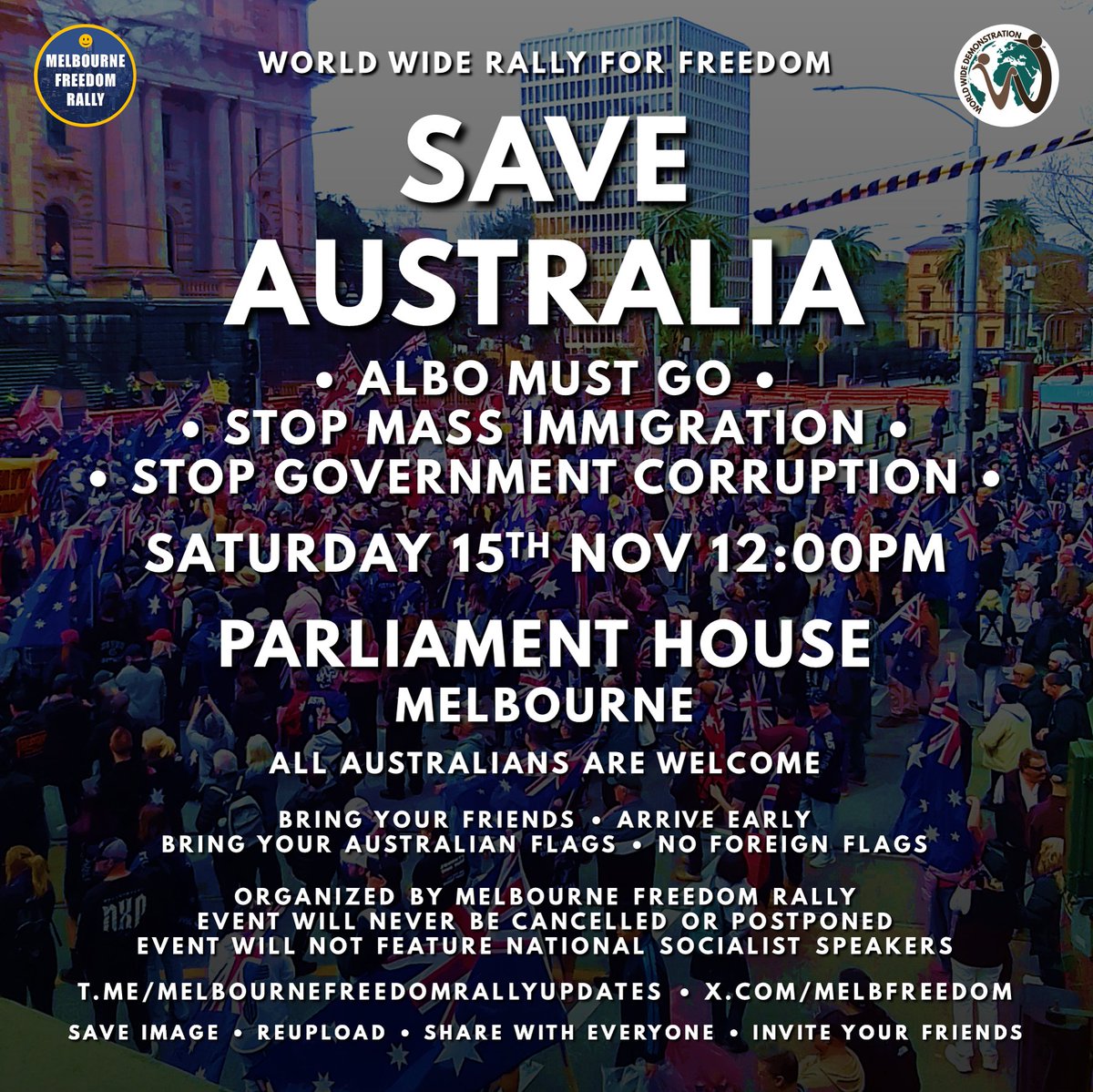 🇦🇺 SAVE AUSTRALIA 🇦🇺

🛑 ALBO MUST GO 🛑

🛑 STOP MASS IMMIGRATION 🛑

🛑 STOP GOVERNMENT CORRUPTION 🛑

📅 SATURDAY 15TH NOVEMBER 12:00PM 📅

🏛 MELBOURNE: PARLIAMENT HOUSE

📍 MORE LOCATIONS TO BE ANNOUNCED 📍