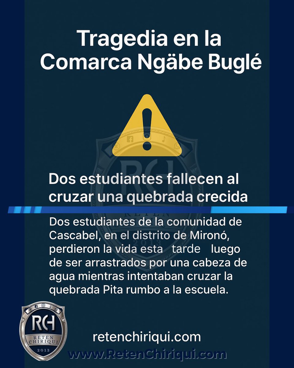 🌧️ Tragedia en la Comarca Ngäbe Buglé:
Dos estudiantes de Cascabel, Mironó, murieron al ser arrastrados por una cabeza de agua cuando cruzaban la quebrada Pita rumbo a la escuela.
Autoridades confirman el hecho.
#RetenChiriqui #NgäbeBuglé #Noticias