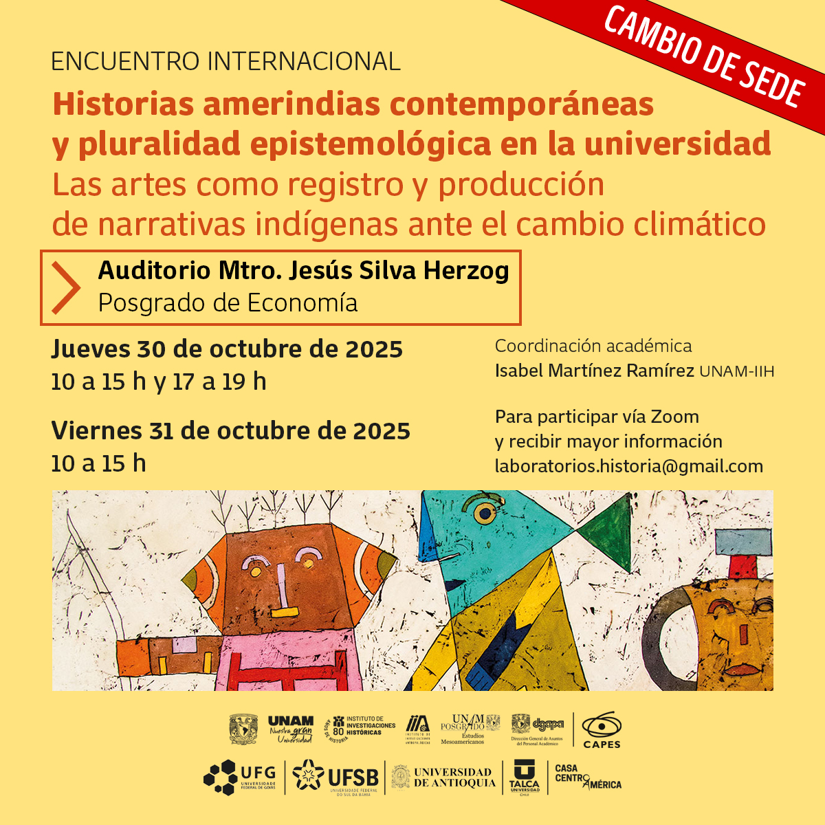 ¡Aviso de cambio de sede!

El Encuentro internacional "Historias amerindias contemporáneas y pluralidad epistemológica en la universidad" se llevará a cabo los días 30 y 31 de octubre en el Auditorio Mtro. Jesús Silva Herzog del Posgrado de Economía.

historicas.unam.mx/actividades/20…