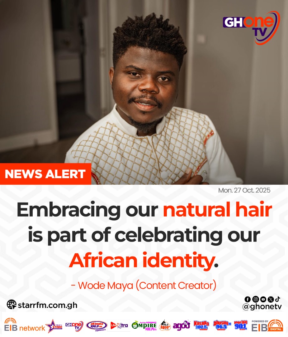 Embracing our natural hair is part of celebrating our African identity... - Wode Maya

#GHOneNews #EIBNetwork
#GHOneTV #NewsAlert
