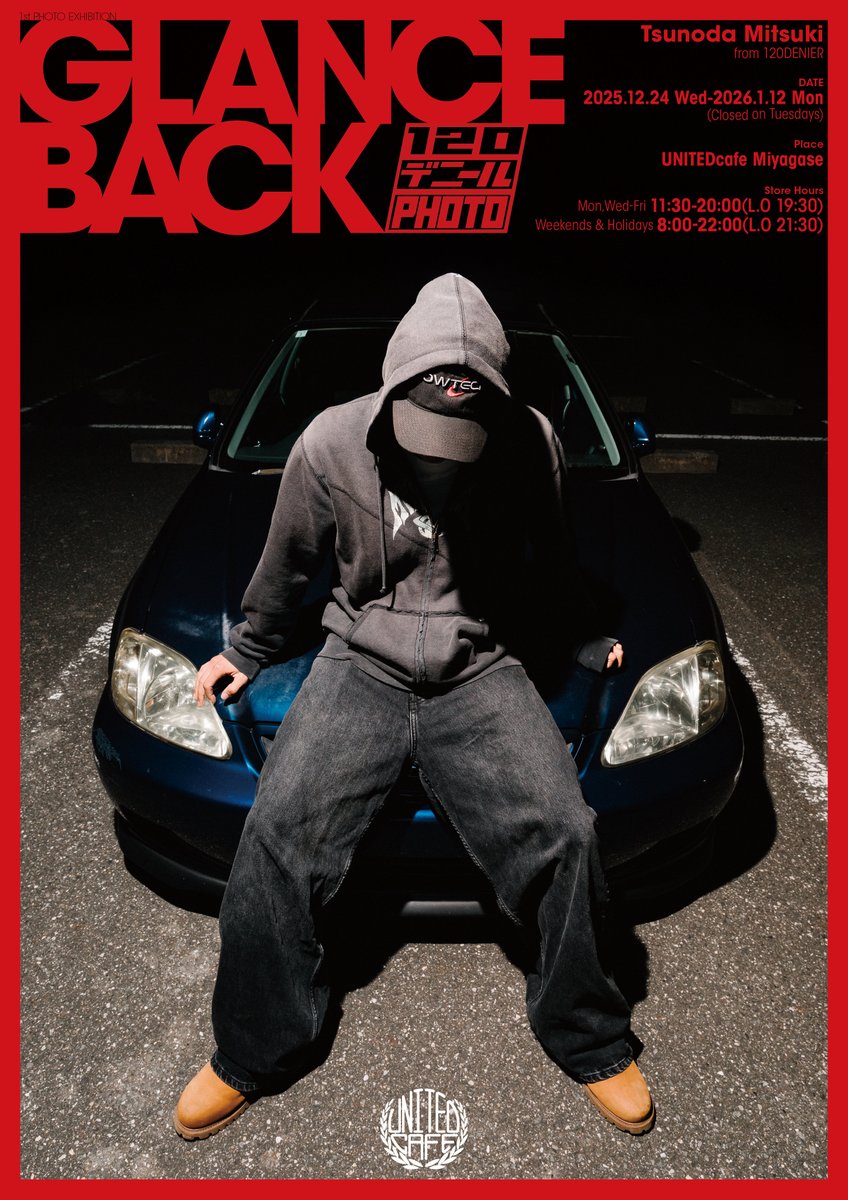 Tsunoda Mitsuki 1st Photo EXHIBITION
"GLANCE BACK"

at UNITEDcafe Miyagase

2025/12/24(Wed) - 2026/1/12(Mon)
(Closed on Tuesdays)

#ユナイテッドカフェ
#120DENIER