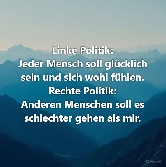 So ist das tatsächlich, nicht dieses dumme Zerrbild, welches uns die Faschisten ständig einreden wollen.