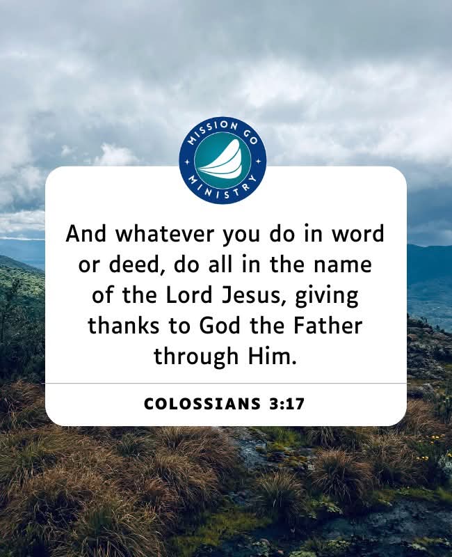 missiongoweb's tweet photo. "And whatever you do, whether in word or deed, do it all in the name of the Lord Jesus, giving thanks to God the Father through him."

~ Colossians 3:17  ~

https://t.co/5wL1OIUlGh https://t.co/lEr2rI1HBn