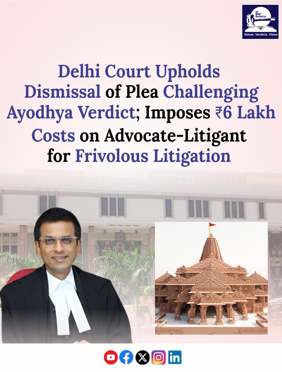 thebarbulletin's tweet image. Delhi Court Upholds Dismissal of Plea Challenging Ayodhya Verdict; Imposes ₹6 Lakh Costs on Advocate-Litigant for Frivolous Litigation

Read More Here- thebarbulletin.com/ayodhya-verdic…

#SupremeCourtJudgment #AyodhyaVerdict #CivilProcedureCode #CourtCosts #DelhiCourt #DLSA…
