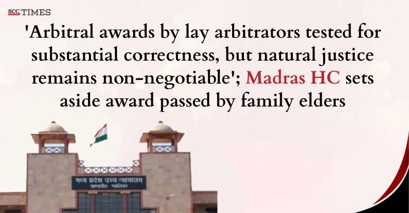 scconline_'s tweet image. 'Arbitral awards by lay arbitrators tested for substantial correctness, but natural justice remains non-negotiable'; Madras HC sets aside award passed by family elders

Read More Here- scctimes.com/30686M3KW

#MadrasHighCourt #layarbitrators #Section34 #scconline #SCC #legalnews