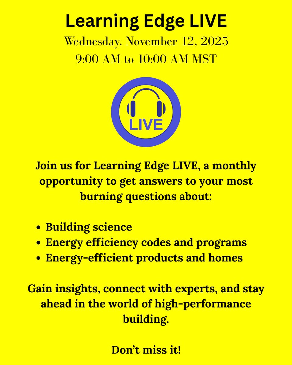 LearningEdge25's tweet image. 🚀 Learning Edge LIVE 

📅 Wed, Nov 12 | 9–10 AM MST 

🏠 Building science &amp;amp; energy efficiency 

💡 Connect with experts &amp;amp; get answers

Register: zoom.us/w/mb-XazoYSg2z…

#LearningEdgeLIVE #EnergyEfficiency