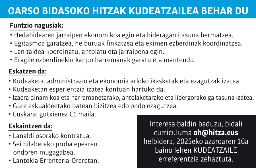 🔵 LAN ESKAINTZA
OARSO BIDASOAN KUDEATZAILE BILA gabiltza.

➡️Interesa baldin baduzu, bidali cv-a oh@hitza.eus helbidera, azaroaren 16a baino lehen, KUDEATZAILE erreferentziarekin.