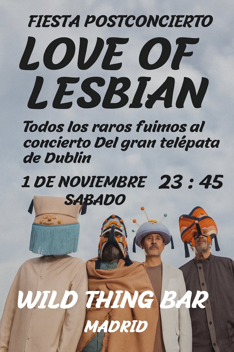 ESTE SÁBADO TODOS IREMOS AL CONCIERTO DEL GRAN TELÉPATA , EN MOVISTAR ARENA Y DESPUÉS IREMOS A BAILAR A WILD THING BAR ,Y SEGUIREMOS ESCUCHANDO A LOVE OF LESBIAN, VIVA SUECIA, SILOÉ Y ........