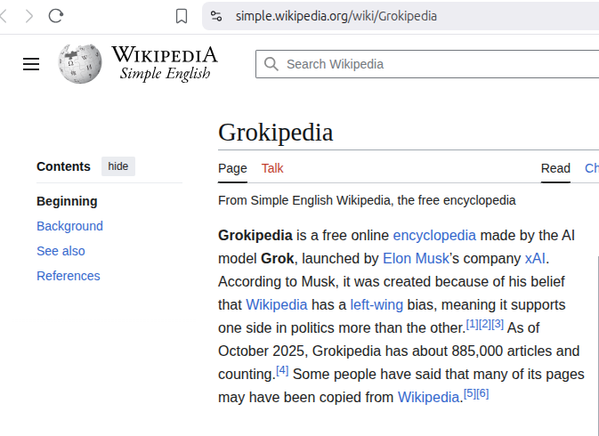 SuperWebTech's tweet image. So Elon Musk launches Grokipedia…

and guess what Wikipedia writes? 👇

“Many of its pages may have been copied from Wikipedia.” 😏

Looks like the “neutral encyclopedia” couldn’t resist throwing shade.

@elonmusk @grok

#Grokipedia #ElonMusk #Wikipedia #Bias #AI #TechNews