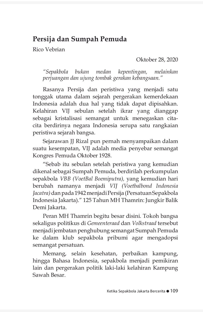 Kala itu, Persija menjadi sebenar-benarnya alat politik untuk kepentingan orang banyak. Bersma Thamrin, kaum muda saat itu bergerak di sepakbola sejujurnya untuk bangsa. Bukan untuk kepentingannya.