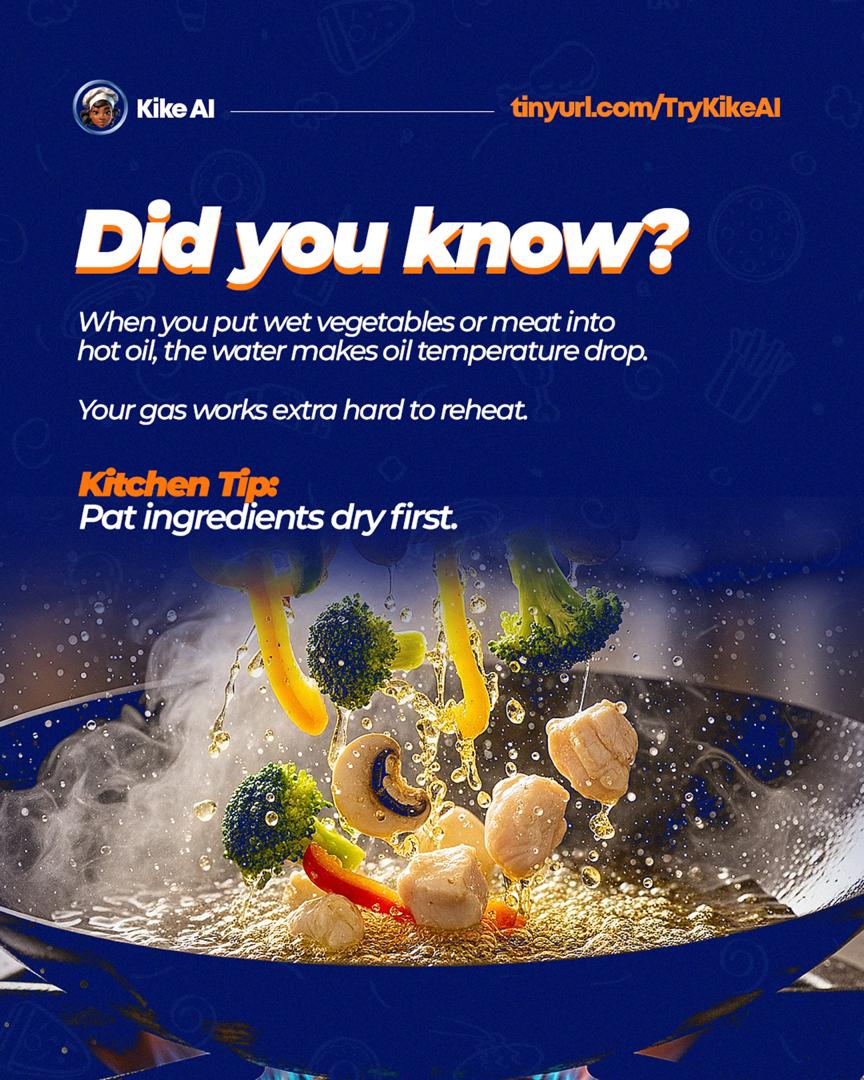 myKikeAI's tweet image. Ever wonder why your food takes longer to fry? 👩🏾🍳
Dropping wet veggies or meat into hot oil cools it down — making your gas work overtime.
Dry them first for faster cooking and less fuel use. 🔥

👉 [tinyurl.com/TryKikeAI]
#CookingSmart #GasSavingTips #AskKikeAI