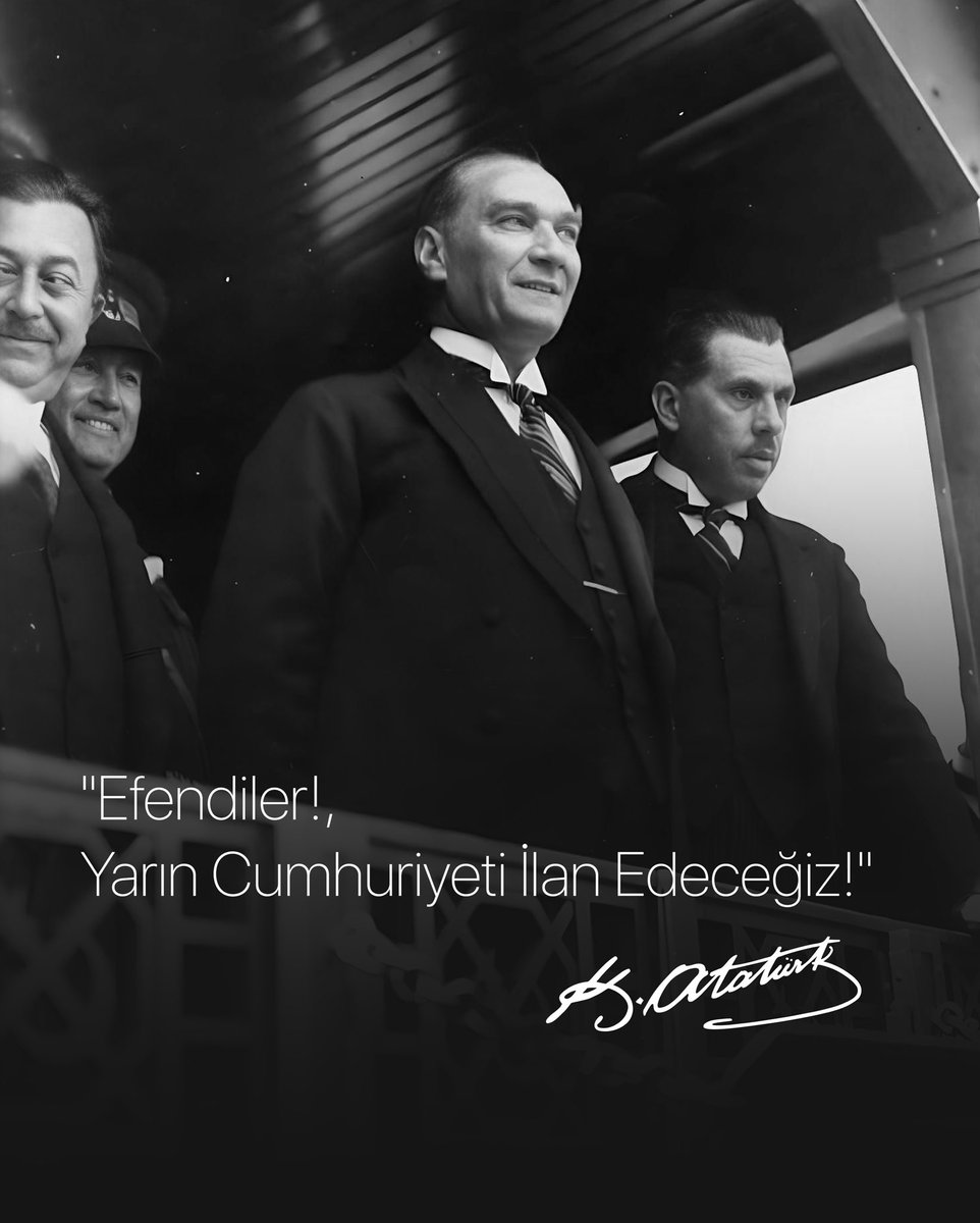 Efendiler! Yarın Cumhuriyeti ilan edeceğiz!