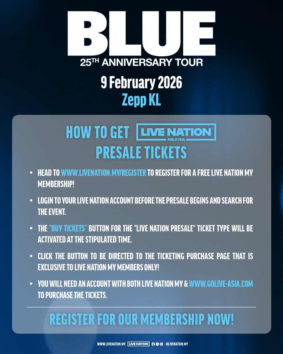 livenationmy's tweet photo. 💙 𝘼𝙡𝙡 𝙍𝙞𝙨𝙚 for Blue, Kuala Lumpur! It’s time to rewind to the 2000s and relive your favourite timeless hits with Blue as they return to KL in 2026! 💿✨

𝗕𝗹𝘂𝗲 𝟮𝟱𝘁𝗵 𝗔𝗻𝗻𝗶𝘃𝗲𝗿𝘀𝗮𝗿𝘆 𝗧𝗼𝘂𝗿
📅: 9 February 2026, 8:30pm
🏟️: Zepp KL
🎫: https://t.co/uJRDeSoV1x⁠ / GoLive Ticketing App⁠ ⁠

Save the dates!

🎫 𝐌𝐚𝐬𝐭𝐞𝐫𝐜𝐚𝐫𝐝 𝐏𝐫𝐞𝐬𝐚𝐥𝐞: Tues, 4 November, 11am - Wed, 5 November, 11am⁠
Visit https://t.co/Cm8RQNnNr4 to find out more.⁠

🎟 𝐋𝐢𝐯𝐞 𝐍𝐚𝐭𝐢𝐨𝐧 𝐏𝐫𝐞𝐬𝐚𝐥𝐞: Wed, 5 November, 11am - 11:59pm⁠
Register for a FREE membership via https://t.co/sKqZUmToHV to access the presale!⁠
⁠⁠
🎫 𝐆𝐞𝐧𝐞𝐫𝐚𝐥 𝐎𝐧-𝐒𝐚𝐥𝐞: Thurs, 6 November, 11am onwards⁠

Tickets start from RM298 onwards.
*For more details visit https://t.co/dYT3deCZGr

#Blue #BlueinKL #Blue25thAnniversaryTour #LiveinKualaLumpur #LiveNationMY