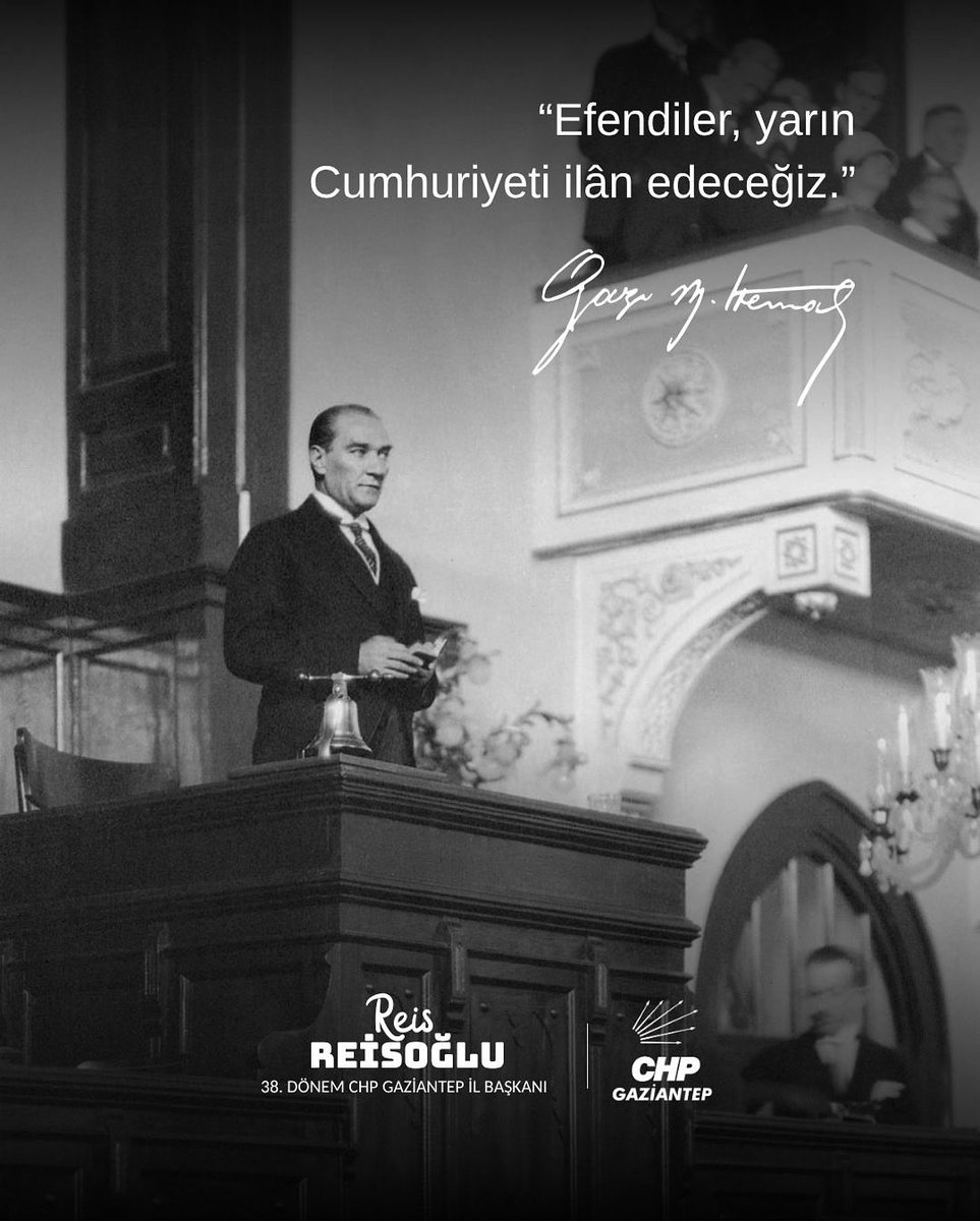 Efendiler , yarın Cumhuriyeti ilan edeceğiz…