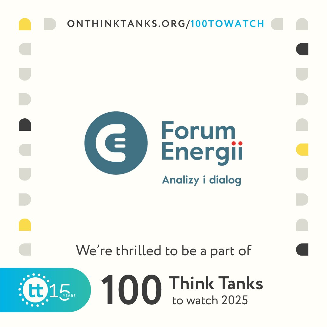 Z dumą informujemy, że <a href="/ForumEnergii/">Forum Energii</a> zostało wyróżnione na liście 100 Think Tanks to Watch 2025!

🤝 Dziękujemy <a href="/onthinktanks/">On Think Tanks</a> za wyróżnienie za innowacyjność, współpracę i wpływ. Cieszymy się, że nasza praca na rzecz sprawiedliwej transformacji energetycznej została doceniona.