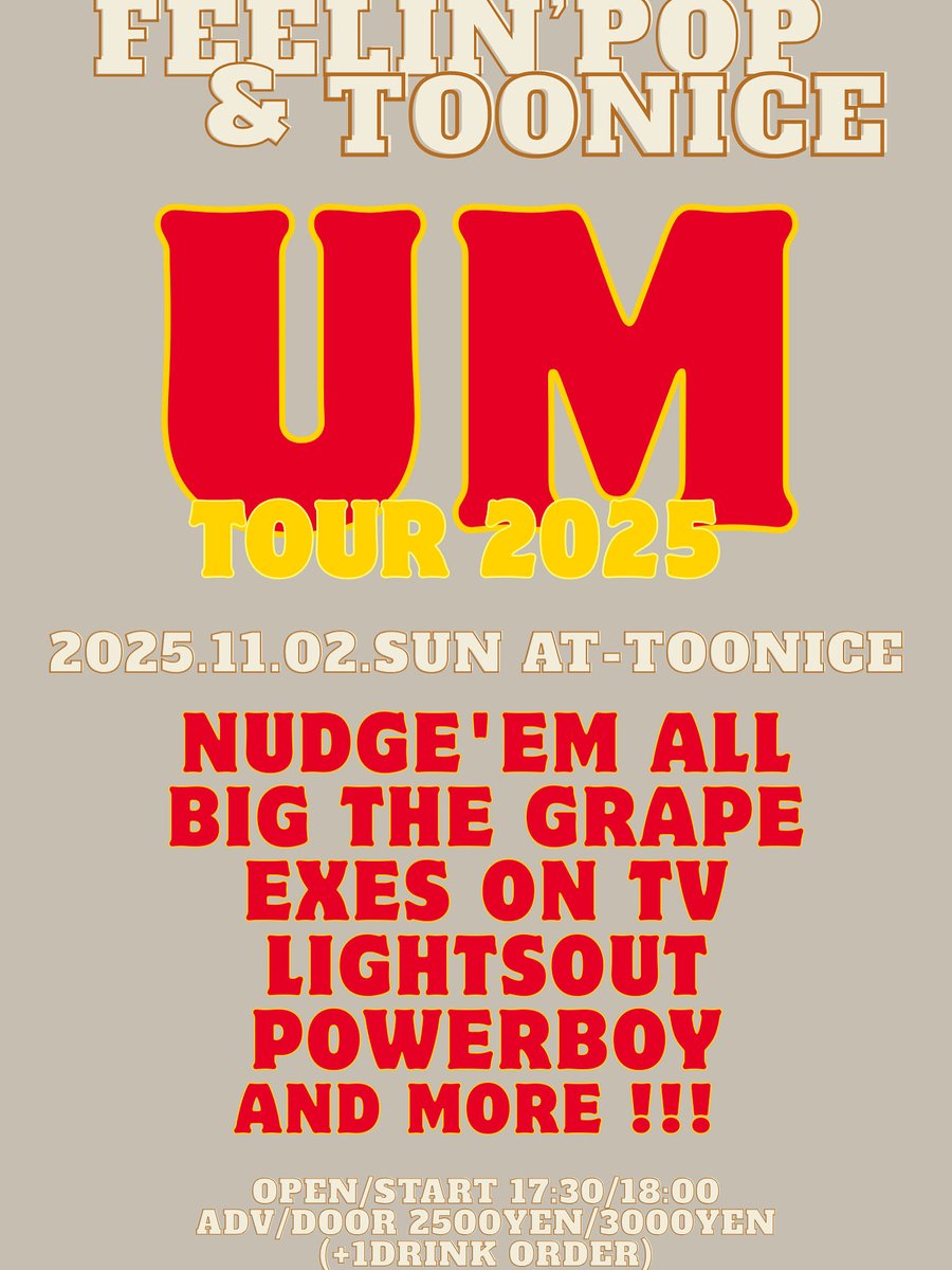 nudge_em_all's tweet image. いよいよ今週末！

2025.11.02 SUN
高松 TOO NICE

Feelin' POP &amp;amp; TOONICE presents
"UM TOUR" &amp;amp; Exes on TV “Switchin’ Channel Release Tour”

OPEN/START 17:30/18:00
ADV/DOOR 2500YEN/3000YEN 
+1DRINK

NUDGE'EM ALL
BIG THE GRAPE
Exes on TV
Lightsout
POWERBOY

予約
nudgeemall@live.jp