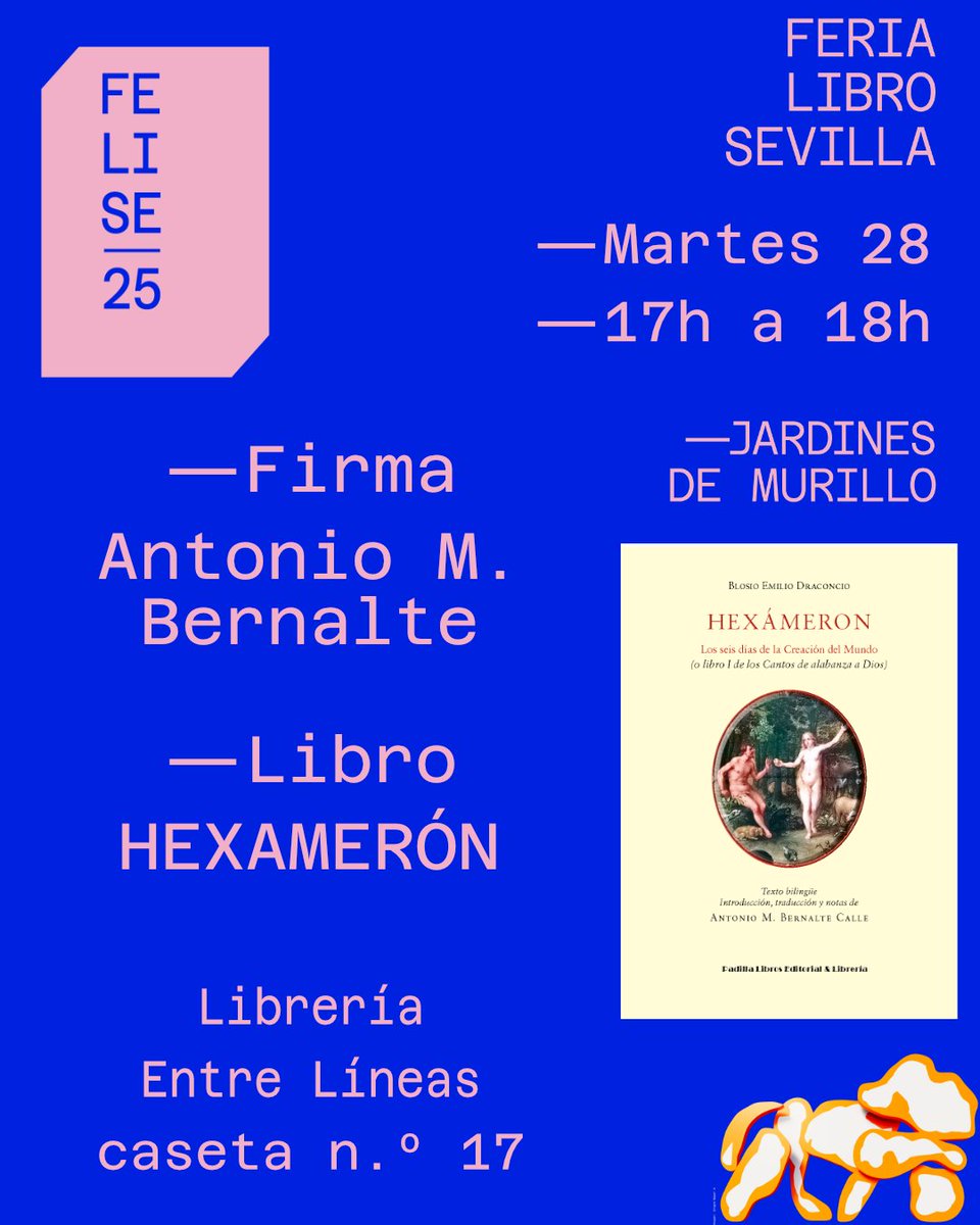 Hoy martes firma Antonio M. Bernalte el libro "Hexamerón", de Draconcio, en la caseta de librería Entre Líneas n.º 17 en la <a href="/FLSevilla/">Feria Libro Sevilla</a>  (Jardines de Murillo). Antonio M. Bernalte ofrece la traducción y anotación de este poema épico del s. V d. C. que recrea la Creación del Mundo.