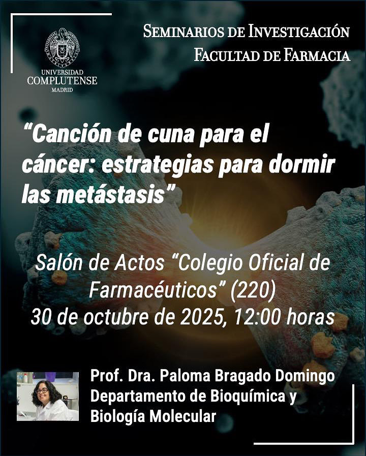 🔬 2º Seminario Científico – <a href="/ffarmaciaUCM/">Facultad Farmacia UCM</a>

💬 “Canción de cuna para el #cáncer: estrategias para dormir las #metástasis”

👩‍🔬Dra. Paloma Bragado (Dpto. de Bioquímica y Biología Molecular)
🧬 Jueves 30 octubre, 12:00h 💡
📍 Sala “Colegio Oficial de Farmacéuticos”

¡Te esperamos!
