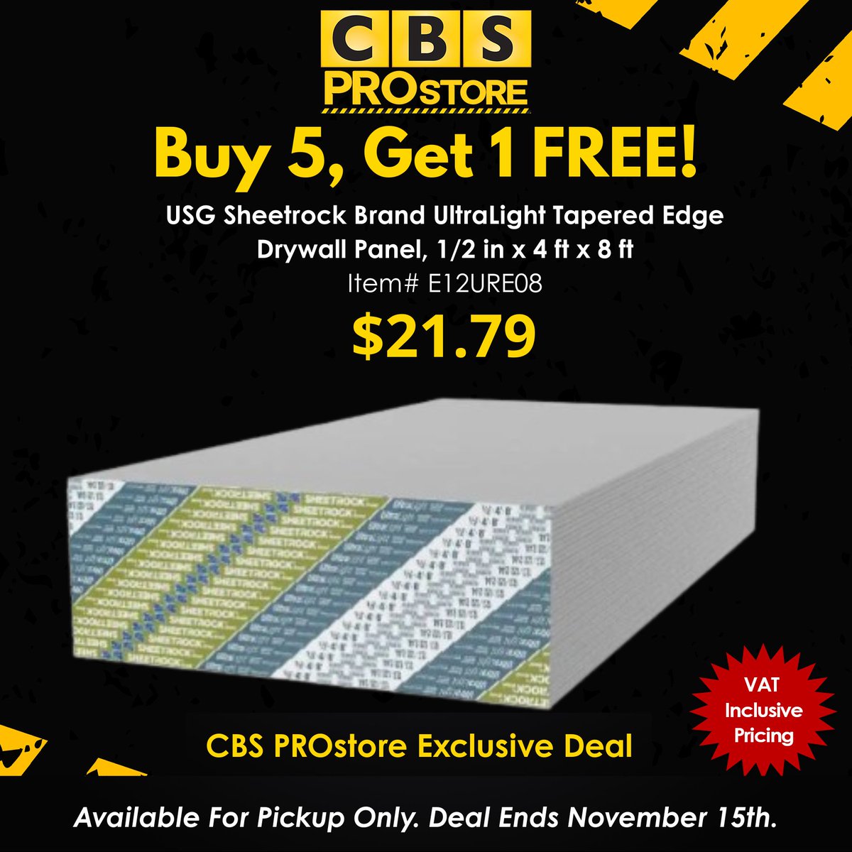 👷PROstore Exclusive Offer! When it comes to quality builds, Sheetrock is always in demand — and now’s the perfect time to stock up! Buy 5 sheets, get 1 FREE — available for pickup only at CBS PROstore. Hurry, offer ends November 15th!