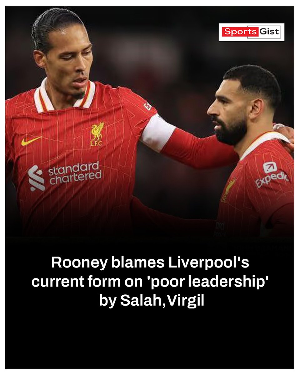 Rooney blames Liverpool's current form on 'poor leadership' by Salah, Virgil

#SportsGist 
PG and Embiid | Rodri | League Cup | Kevin Filling | Freddie Freeman