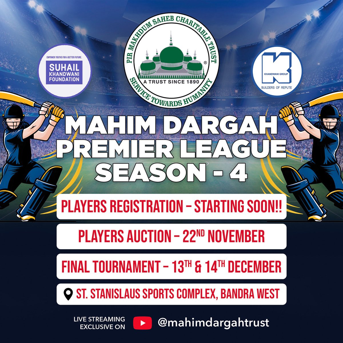 🏏 Get ready for the ultimate showdown!
MAHIM DARGAH PREMIER LEAGUE – SEASON 4
Final tournament on 13th &amp; 14th December 2025
at St. Stanislaus Sports Complex, Bandra West
Powered by Mahim Dargah Trust | Suhail Khandwani Foundation | Khandwani Group