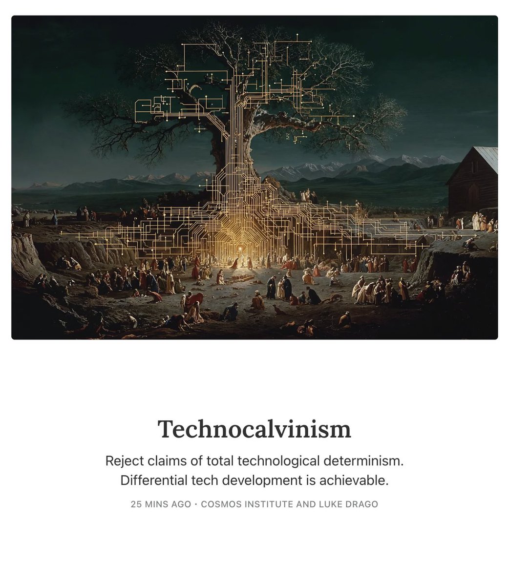 Wrote a piece on Technocalvinism in <a href="/cosmos_inst/">Cosmos Institute</a>. 

The thesis: the future of AI is not already written. We can steer this technology to uplift -- rather than replace -- humanity. But to do so, we've got to get building.

Link in the replies.
